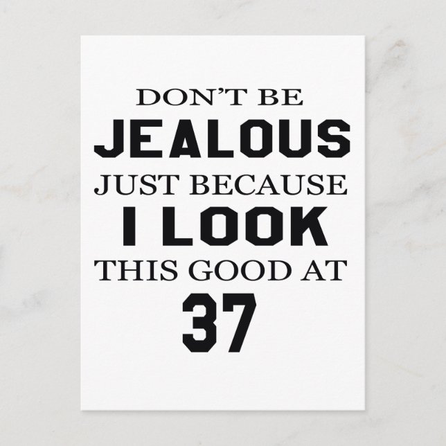 I look this good at 37 postcard (Front)