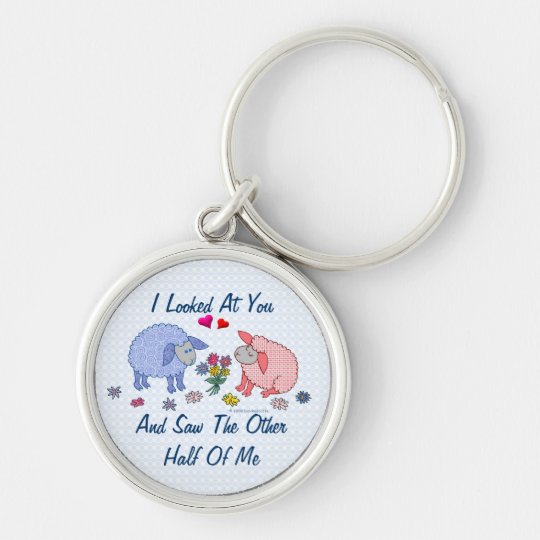 I Looked At You And Saw The Other Half Of Me Key Ring