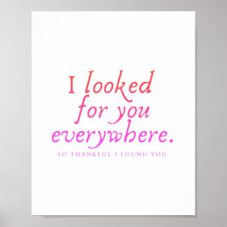 I looked for your everywhere. Trendy print.  Poster