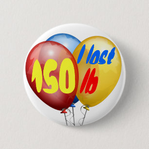 I lost 150 pounds 6 cm round badge