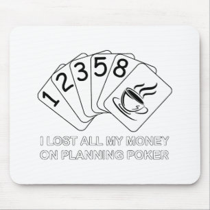 I Lost All My Money On Planning Poker Mouse Mat