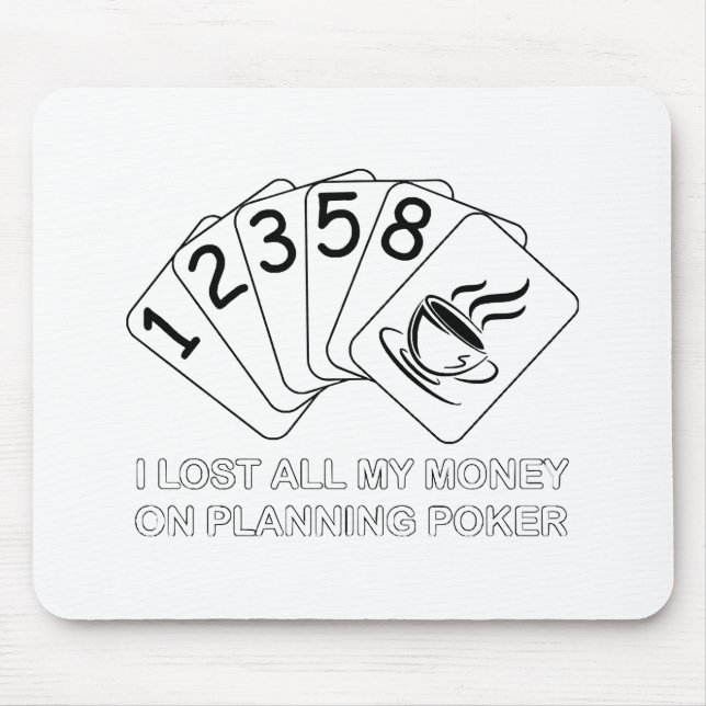 I Lost All My Money On Planning Poker Mouse Mat (Front)