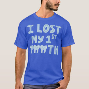 I Lost My 1st Tooth Cute Typography Funny Dental T T-Shirt