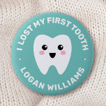 I lost my first tooth teal blue badge<br><div class="desc">Badge for kids featuring a happy tooth on a teal blue background and the text "I lost my first tooth" and customizable name below.</div>