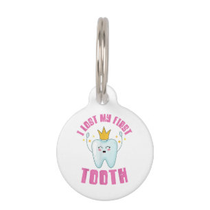 I Lost My First Tooth Teeth Out Kids Gift Pet Tag