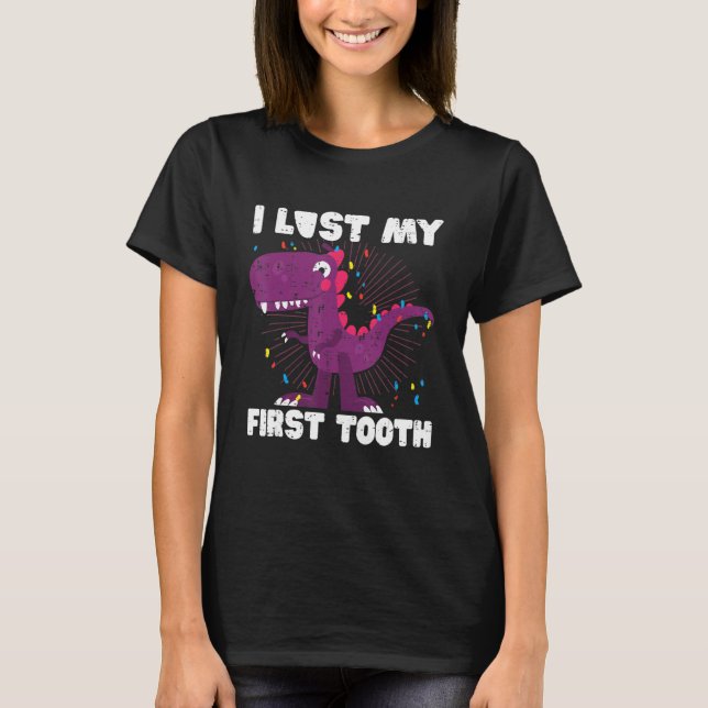 I Lost My First Tooth Tooth Fairy Teeth Out  Dinos T-Shirt (Front)