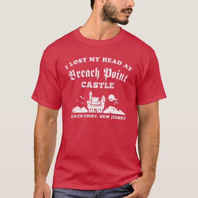 I Lost My Head at Breach Point Castle T-Shirt (Front)