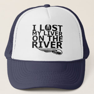 "I Lost My Liver On The River" Trucker Hat