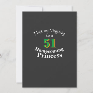 I lost my Virginity to a Homecoming Princess Invitation