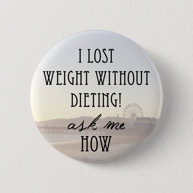 I lost weight 6 cm round badge (Front)