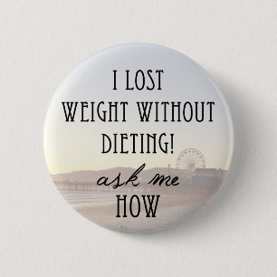 I lost weight 6 cm round badge