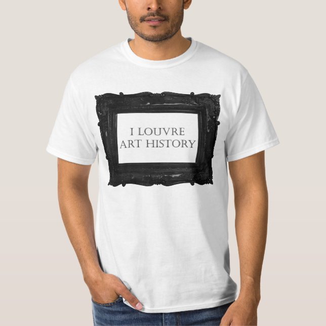 I Louvre Art History T-Shirt (Front)