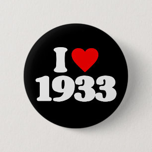 I LOVE 1933 6 CM ROUND BADGE