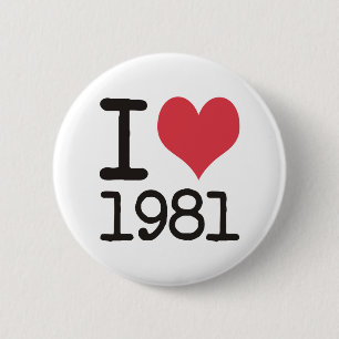 I Love 1981 Heart Products & Designs! 6 Cm Round Badge
