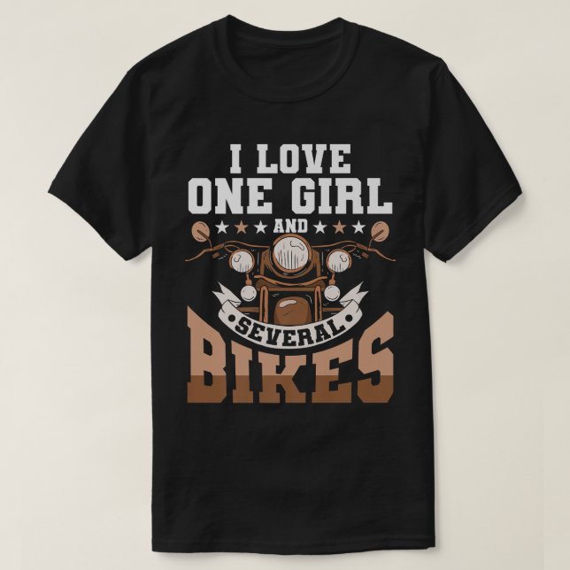 I Love 1 Girl And Several Bikes - Funny Biker Moto T-Shirt (Design Front)