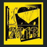 I love 2013 - Black and Yellow Pop Art Poster<br><div class="desc">I love the 2000s</div>