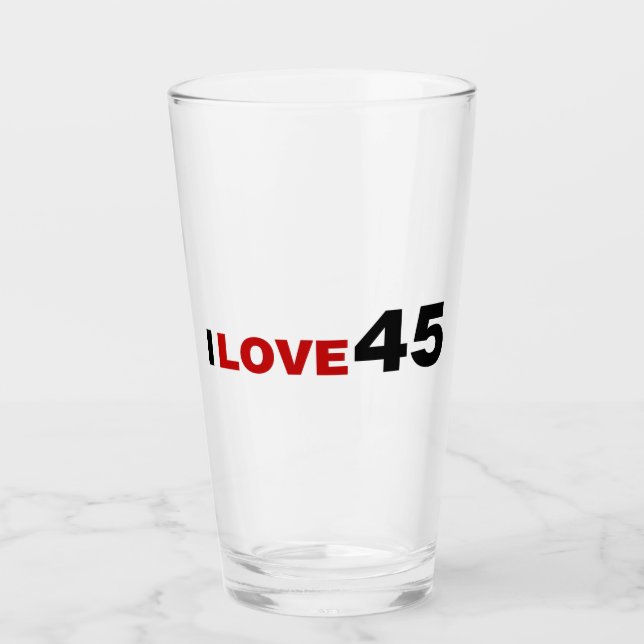 I Love 45 Glass (Front)