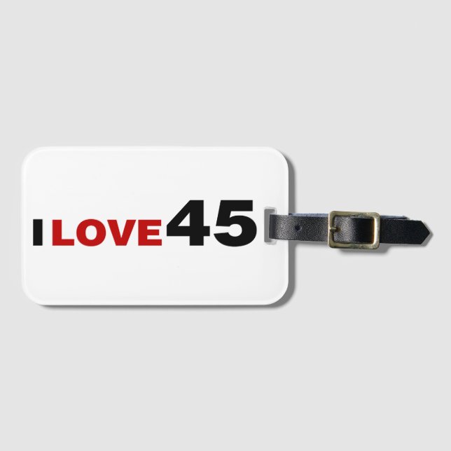 I Love 45 Luggage Tag (Front Horizontal)