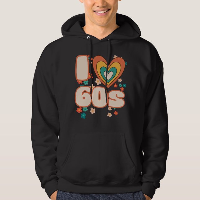 I LOVE 60s groovy retro Hoodie (Front)