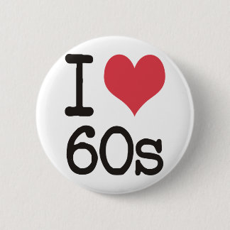 I Love 60s Vintage & Retro Designs! 6 Cm Round Badge