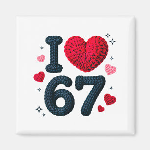 I Love 67 Cute Cozy 67 Knitted Yarn Pattern 67 Mem Magnet
