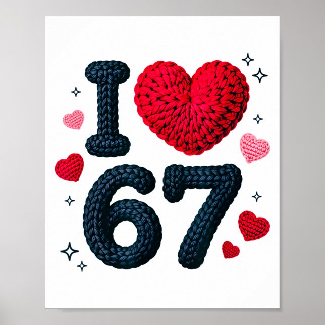 I Love 67 Cute Cozy 67 Knitted Yarn Pattern 67 Mem Poster (Front)