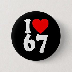I Love 67 Meme Six Seven Matching Couples Valentin 6 Cm Round Badge