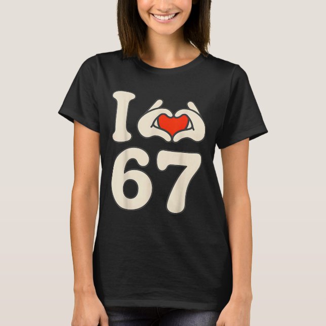 I Love 67 Retro Hand Heart Number Design  T-Shirt (Front)