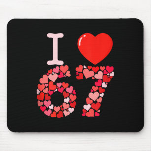 I Love 67 Valentine Heart_ Funny Meme Number 67 Te Mouse Mat