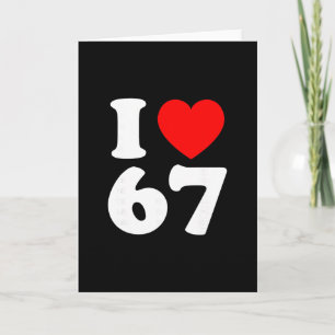 I Love 67 Year Old 67th Birthday Party Anniversary Card