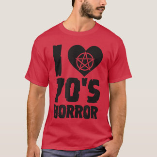 I Love 70s Horror Heart Pentagram Funny Movie Hall T-Shirt