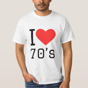I love 70s T-Shirt