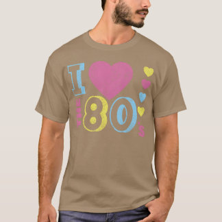 i love 80 s retro T-Shirt