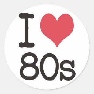 I Love 80s Products & Designs! Classic Round Sticker