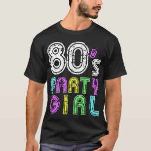 I Love 80s Tees 80's Party Girl Retro Vintage Neon