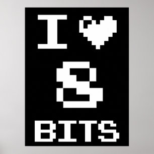 I Love 8 Bits, gamer geek design Poster