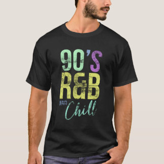 I Love 90'S Rb Chill Rb Hip Hop Music T-Shirt