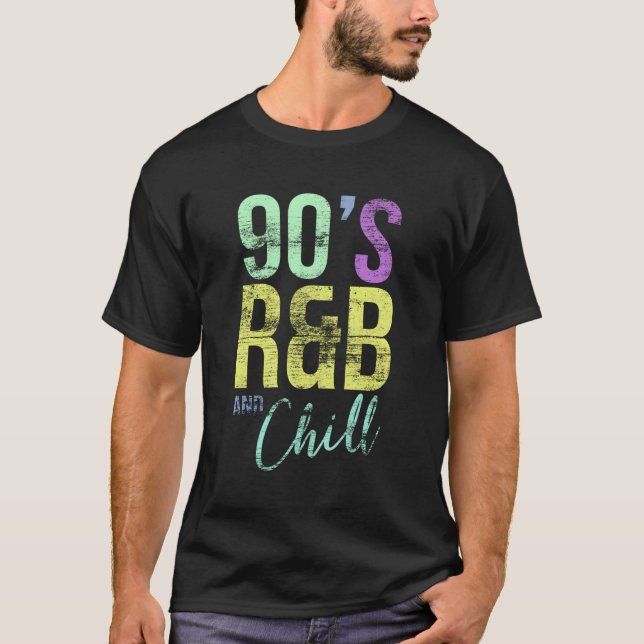 I Love 90'S Rb Chill Rb Hip Hop Music T-Shirt (Front)