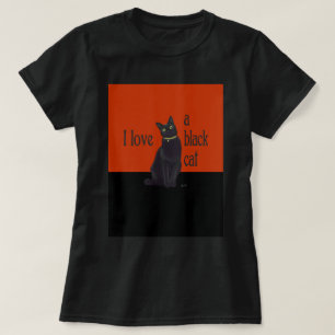 I love a black cat T-Shirt
