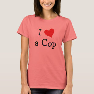 I Love a Cop T-Shirt