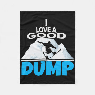 I Love A Good Dump Funny Snowboarding Lover And Sn Fleece Blanket