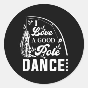 I Love a Good Fishing for Men Classic Round Sticker