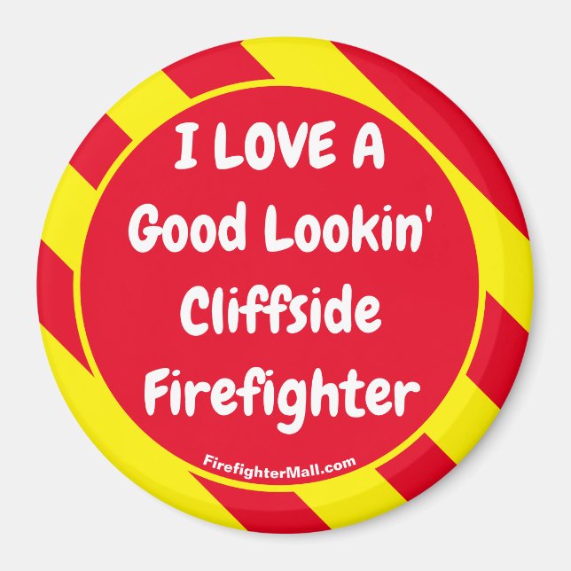 I LOVE A Good Lookin' Cliffside Firefighter Magnet (Front)
