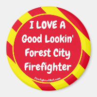 I LOVE A Good Lookin' Forest City Firefighter