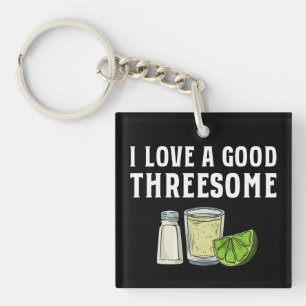 I Love A Good Threesome Tequila Lime Salt Gift Key Ring