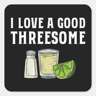 I Love A Good Threesome Tequila Lime Salt Gift Square Sticker
