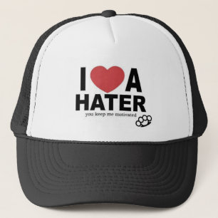 I LOVE A HATER TRUCKER HAT