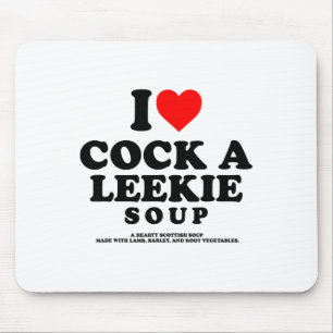 I Love A Leekie Soup Scottish Chicken Leek Burns N Mouse Mat
