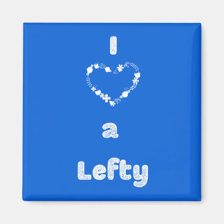 I love a Lefty Magnet