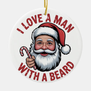 I Love a Man WIth a Beard Bearded Santa Christmas Ceramic Tree Decoration